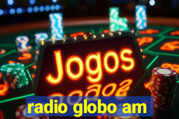 radio globo am